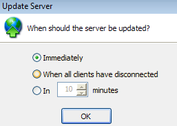 Update Server: When should the server be updated?  Immediately/When all clients have disconnected/ in [10] minutes.